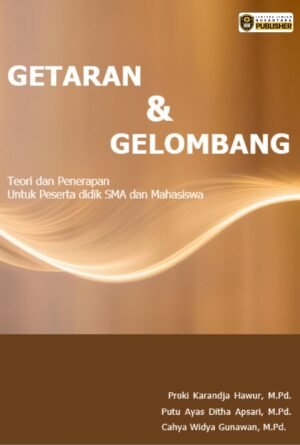 getaran dan gelombang : teori dan penerapan untuk peserta didik sma dan mahasiswa