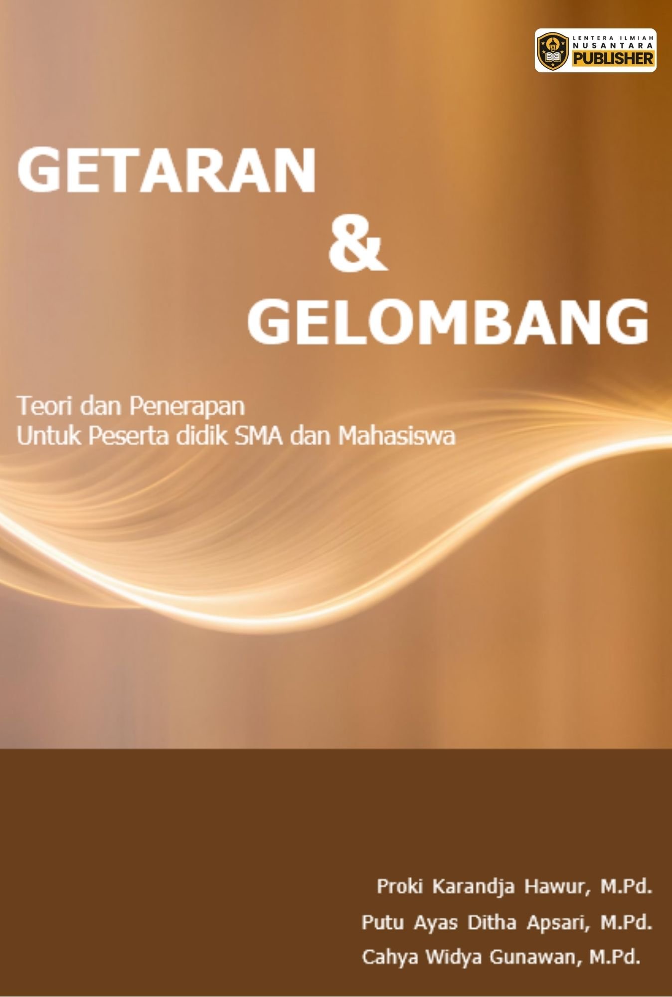 getaran dan gelombang : teori dan penerapan untuk peserta didik sma dan mahasiswa getaran dan gelombang : teori dan penerapan untuk peserta didik sma dan mahasiswa