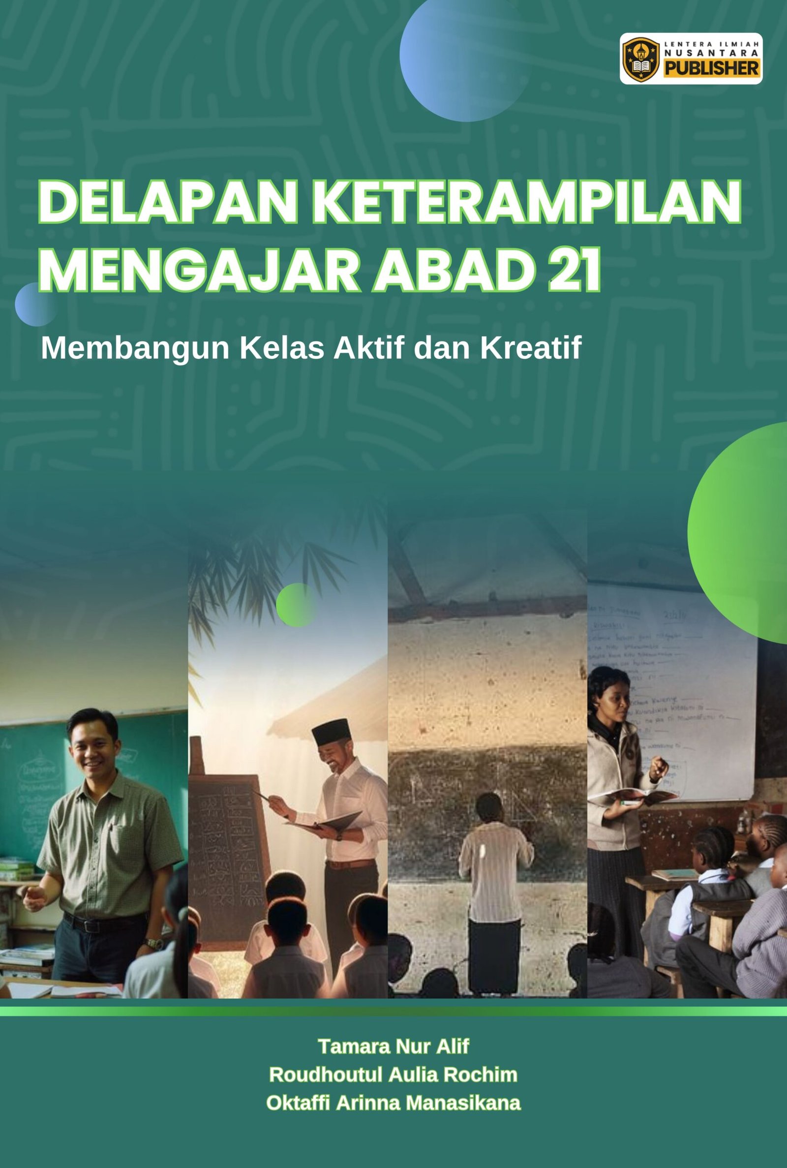 delapan keterampilan mengajar abad 21: membangun kelas aktif dan kreatif delapan keterampilan mengajar abad 21: membangun kelas aktif dan kreatif