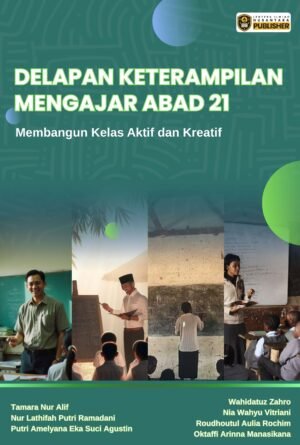 delapan keterampilan mengajar abad 21: membangun kelas aktif dan kreatif