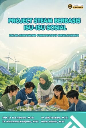 project steam berbasis isu isu sosial : dalam mendukung pembangunan berkelanjutan