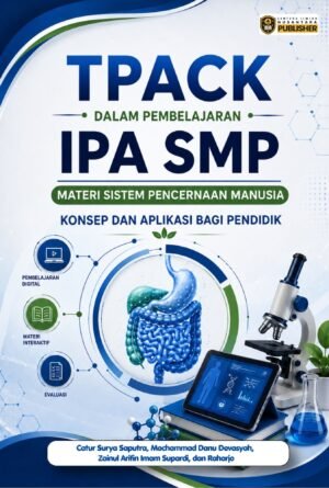 tpack dalam pembelajaran ipa smp materi sistem pencernaan manusia: konsep dan aplikasi bagi pendidik