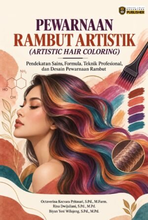 pewarnaan rambut artistik (artistic hair coloring): pendekatan sains, formula, teknik profesional, dan desain pewarnaan rambut