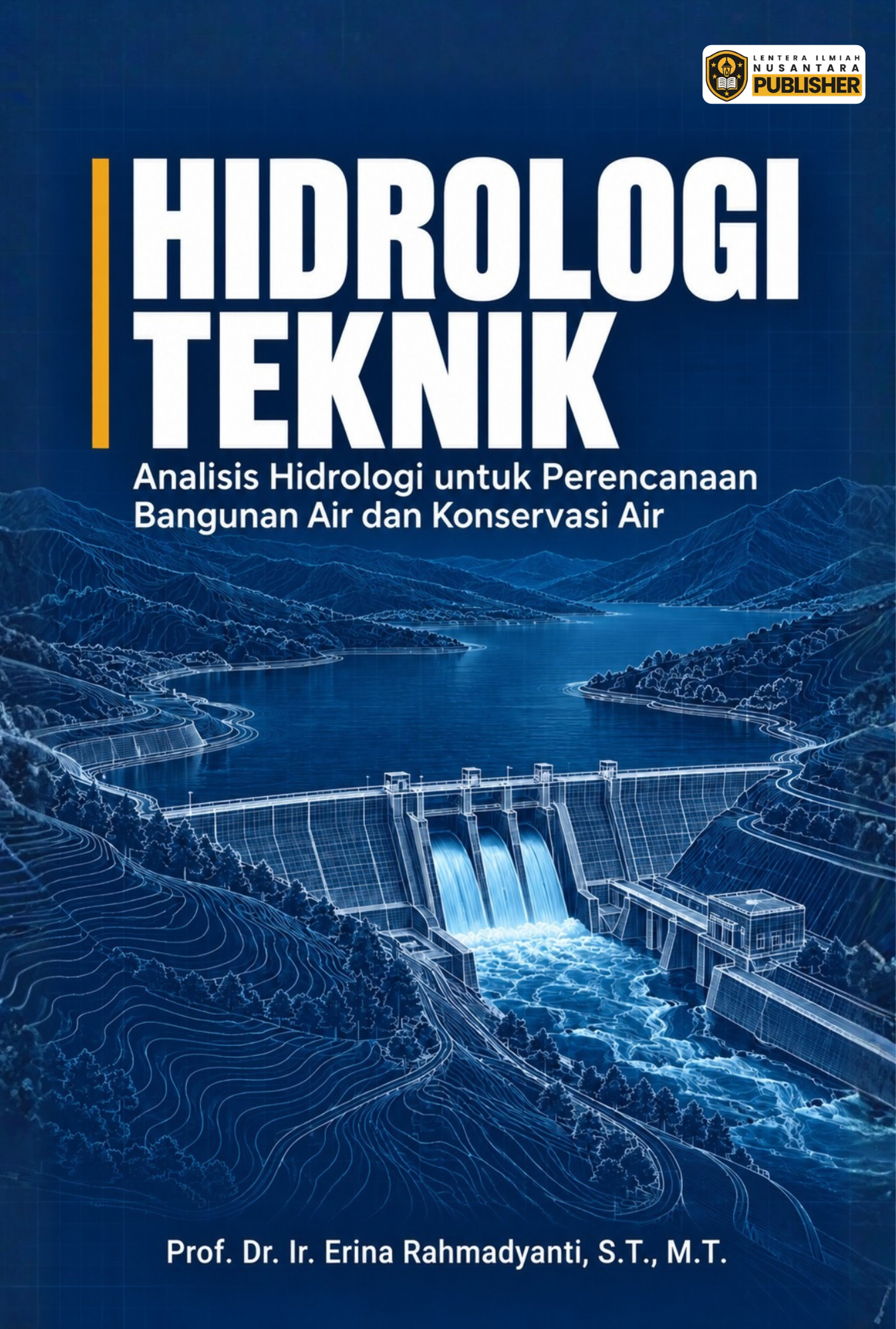hidrologi teknik: analisis hidrologi untuk perencanaan bangunan air dan konservasi air hidrologi teknik: analisis hidrologi untuk perencanaan bangunan air dan konservasi air